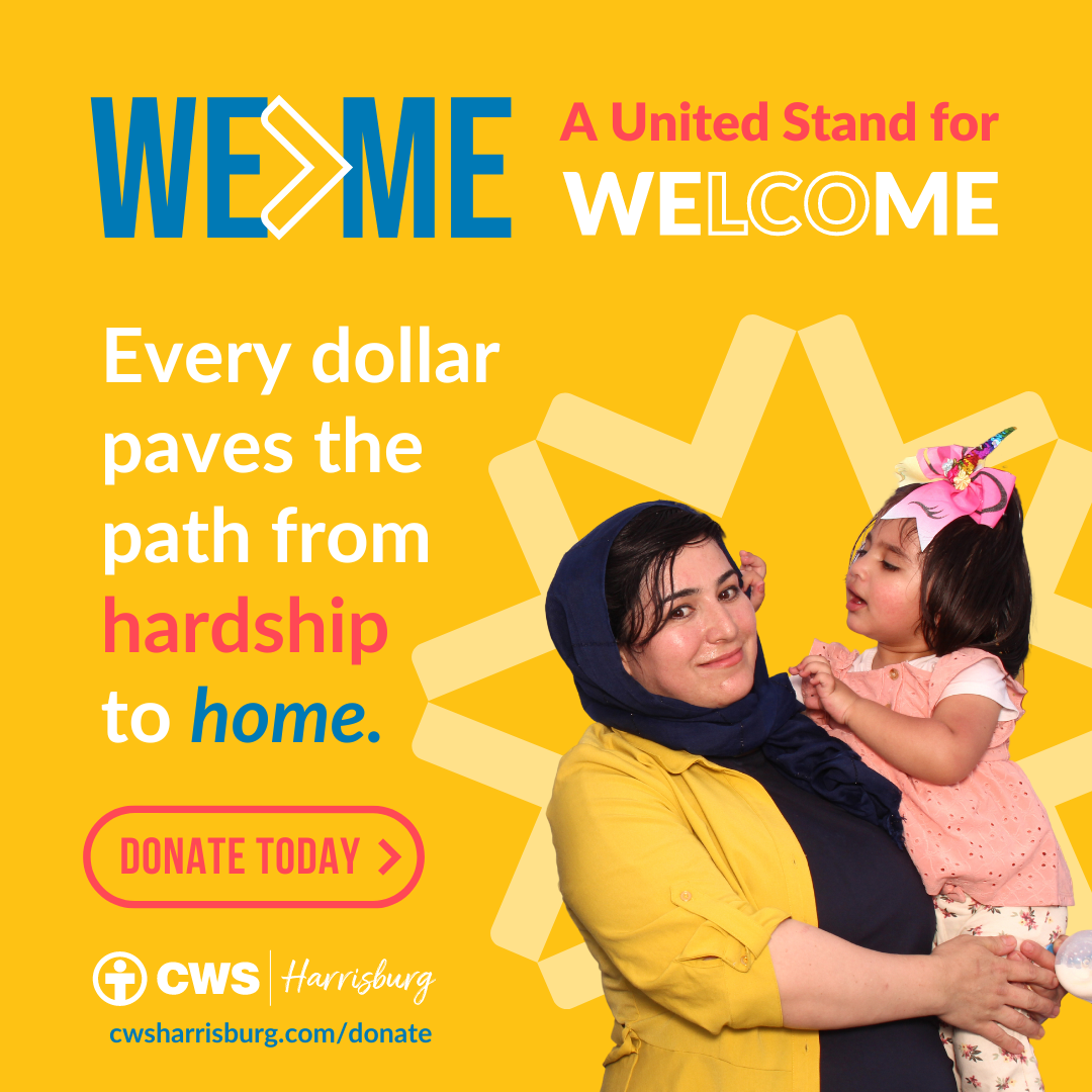WE>ME A United Stand for Welcome. Every dollar paves the path from hardship to home. Donate today. CWS Harrisburg cwsharrisburg.com/donate